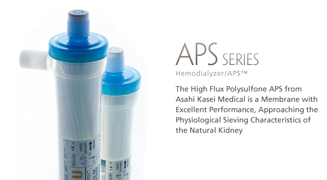 Hemodialyzer / APS™: The high flux Polysulfone APS from Asahi Kasei Medical is a membrane with excellent performance, approaching the physiological sieving characteristics of the natural kidney.