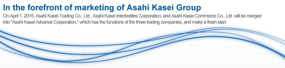 In the forefront of marketing of Asahi Kasei Group