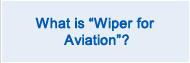 What is “Wiper for Aviation”?