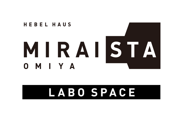 【MIRAISTA OMITA LABO SPACE】