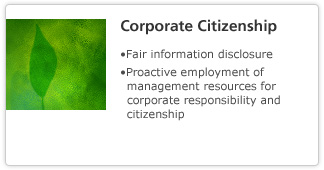 Corporate Citizenship: Fair information disclosure. Proactive employment of management resources for corporate responsibility and citizenship.